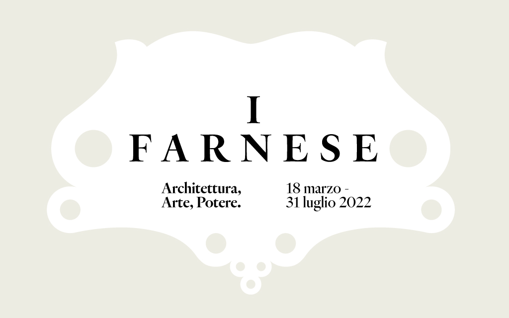 Mostra I FARNESE. Architettura, Arte, Potere